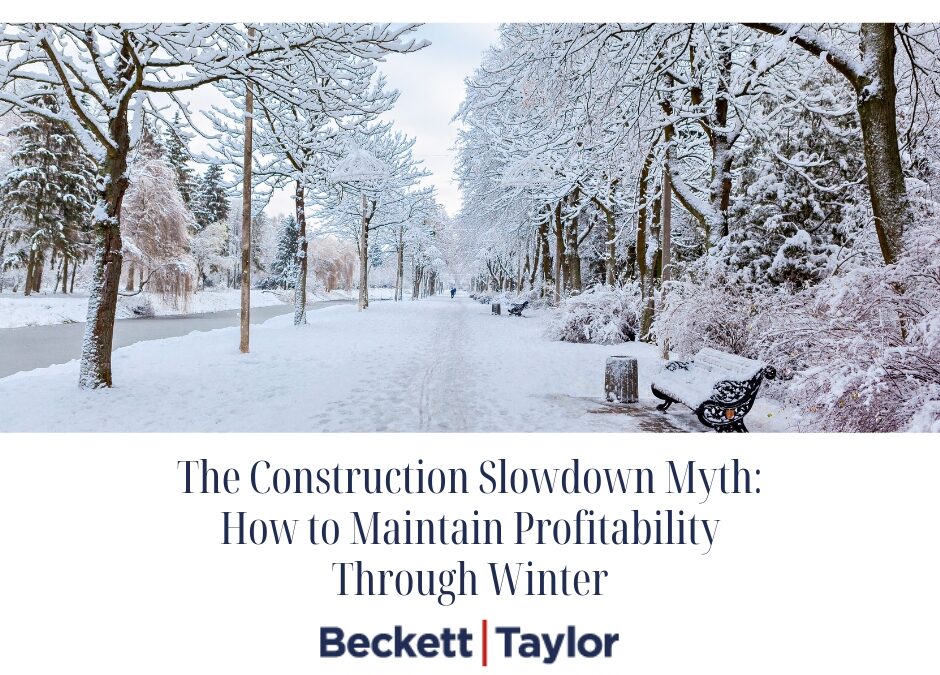The Construction Slowdown Myth: How to Maintain Profitability Through Winter