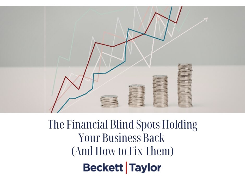 Financial Blind Spots Holding Your Business Back