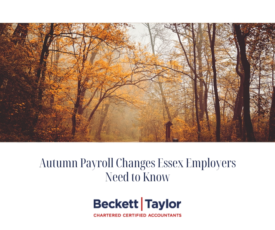 Autumn Payroll Changes Essex Employers Need to Know